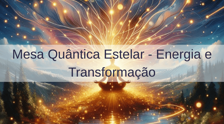 Mesa Quântica Estelar – Energia e Transformação